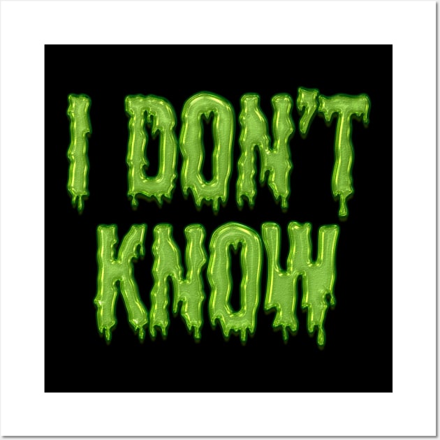 Classic Nickelodeon - I Don't Know - Green Slime Wall Art by The90sMall